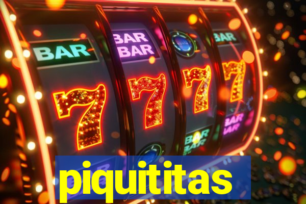 piquititas