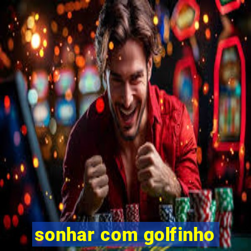 sonhar com golfinho