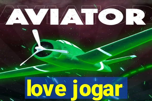 love jogar