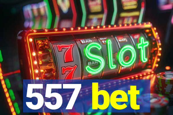 557 bet