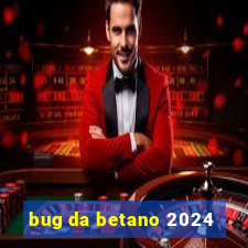 bug da betano 2024