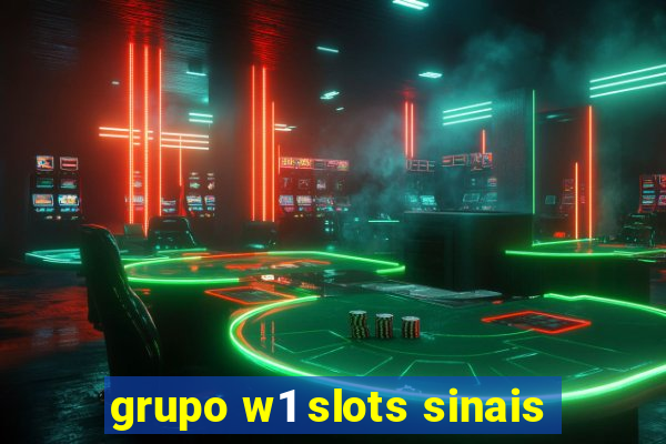 grupo w1 slots sinais