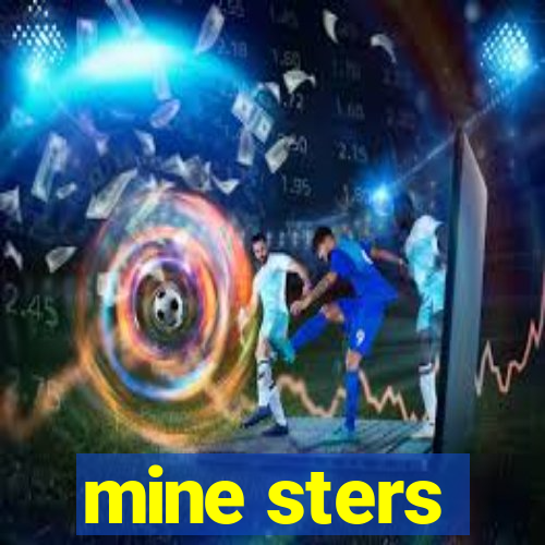 mine sters