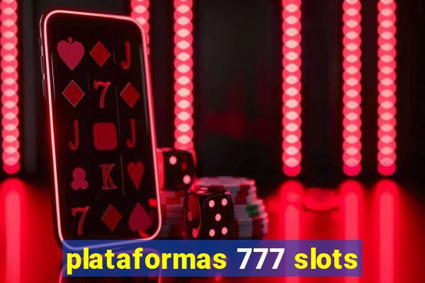 plataformas 777 slots