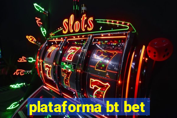 plataforma bt bet