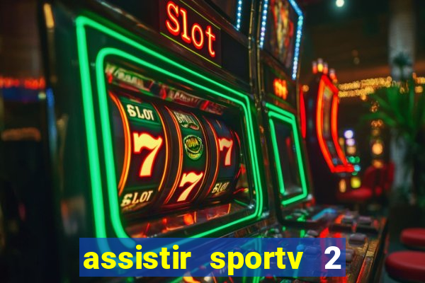 assistir sportv 2 ao vivo futemax