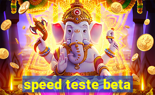 speed teste beta