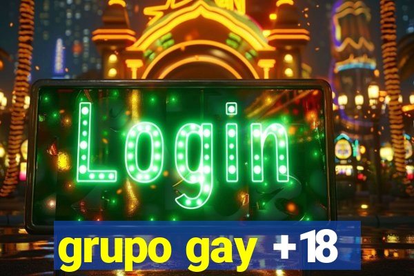 grupo gay +18