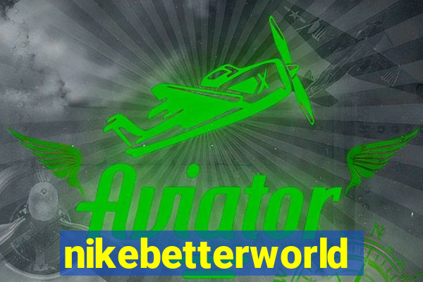 nikebetterworld