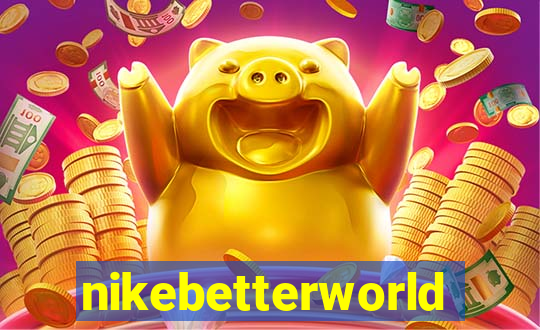 nikebetterworld