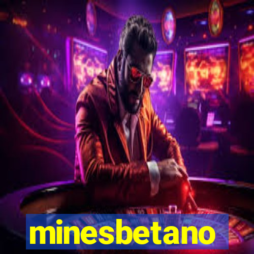 minesbetano