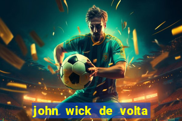 john wick de volta ao jogo dublado