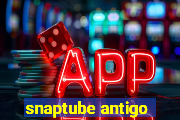 snaptube antigo