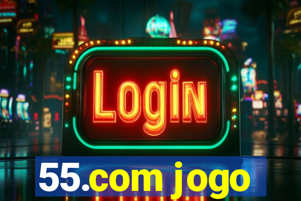 55.com jogo