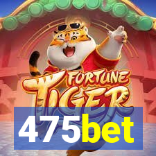 475bet