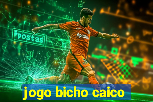 jogo bicho caico