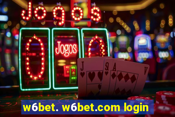 w6bet. w6bet.com login