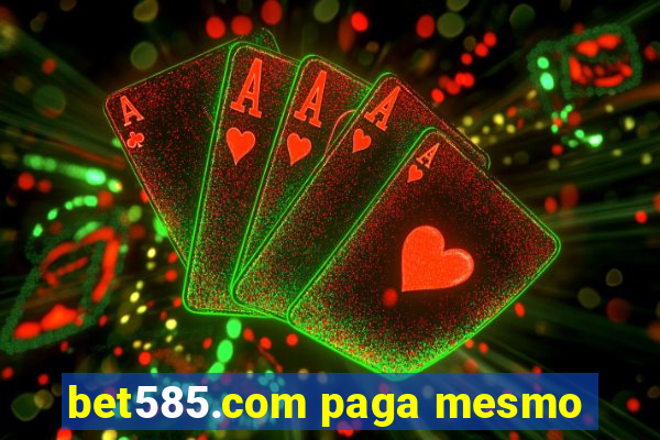 bet585.com paga mesmo