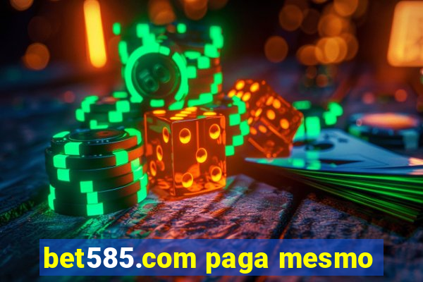 bet585.com paga mesmo