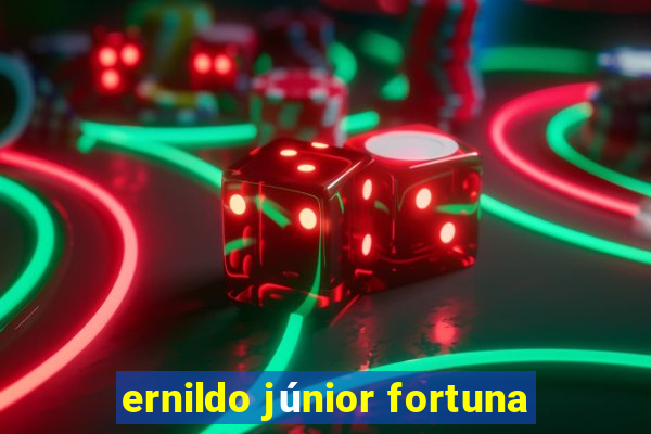 ernildo júnior fortuna