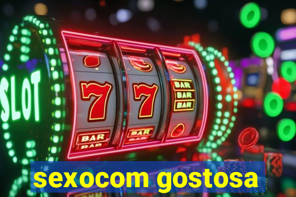 sexocom gostosa