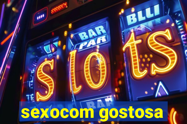 sexocom gostosa