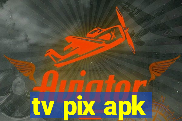 tv pix apk