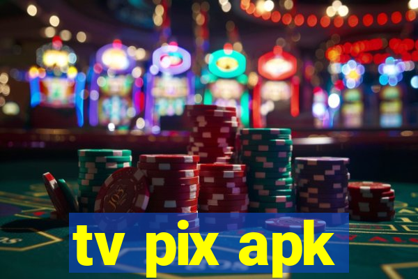 tv pix apk