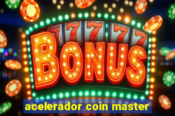 acelerador coin master