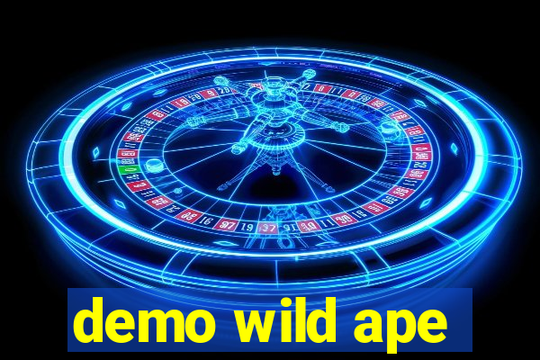 demo wild ape