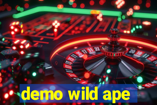 demo wild ape