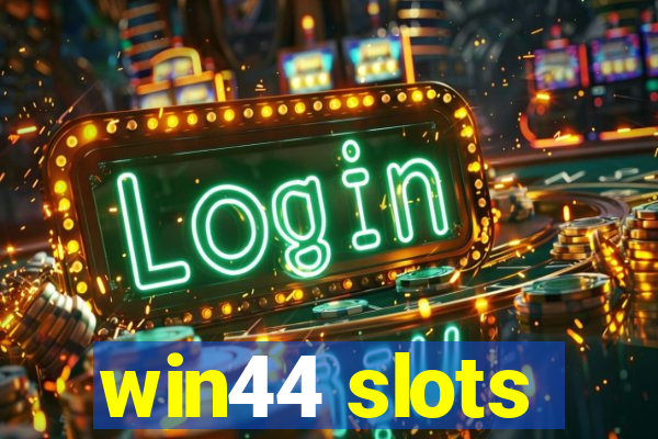 win44 slots