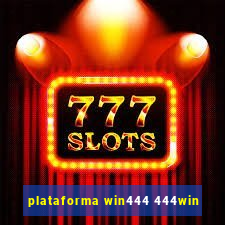 plataforma win444 444win