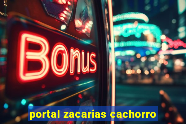 portal zacarias cachorro