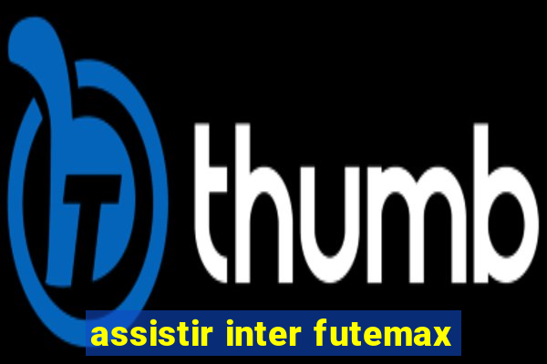 assistir inter futemax