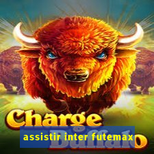 assistir inter futemax