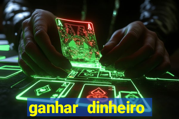 ganhar dinheiro jogando na internet