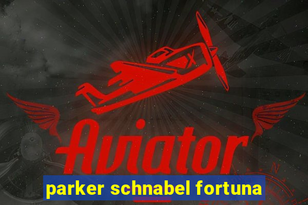 parker schnabel fortuna