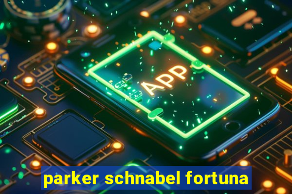 parker schnabel fortuna