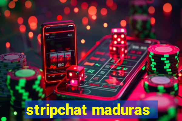 stripchat maduras