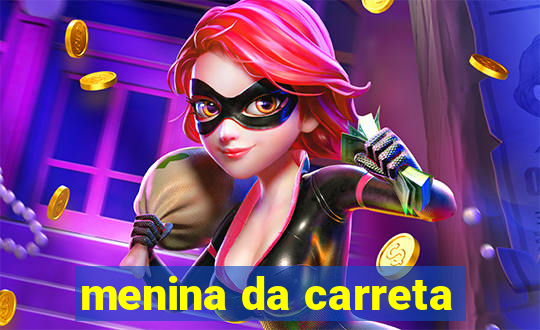 menina da carreta