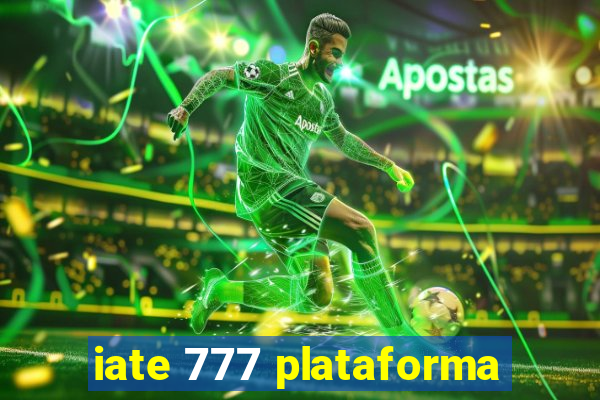 iate 777 plataforma