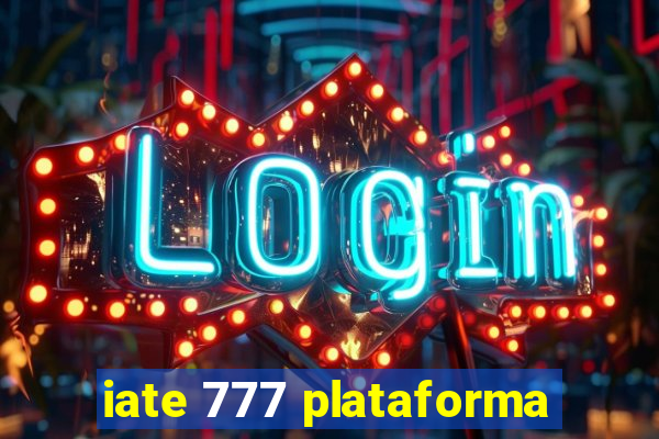 iate 777 plataforma