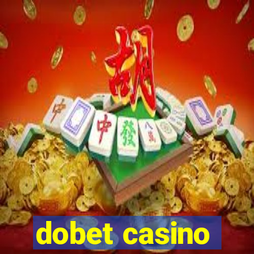 dobet casino