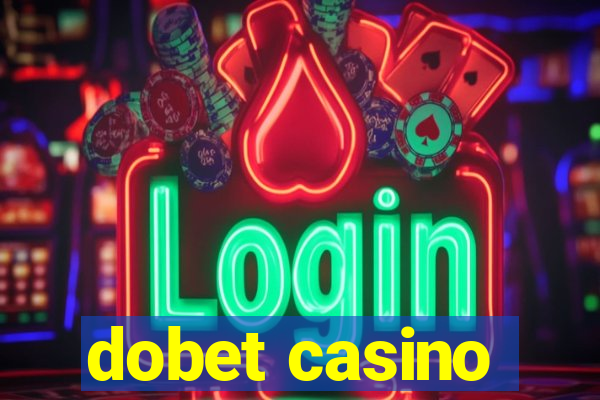 dobet casino