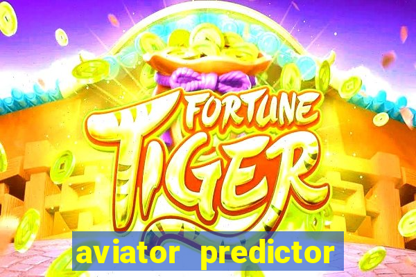 aviator predictor v4.0 download