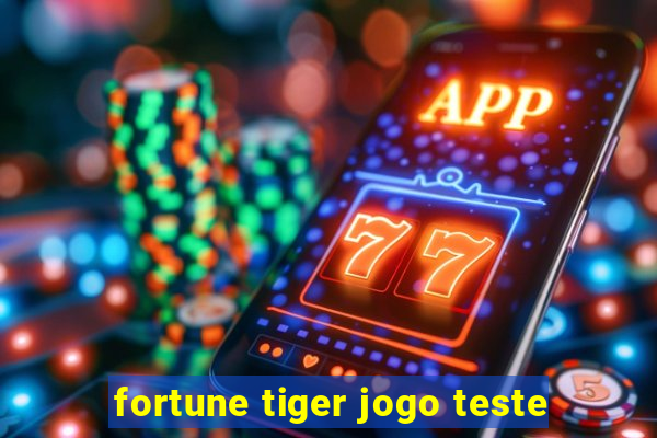 fortune tiger jogo teste