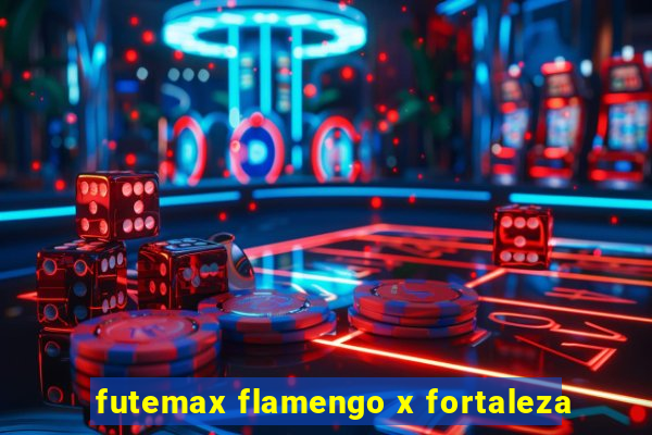 futemax flamengo x fortaleza