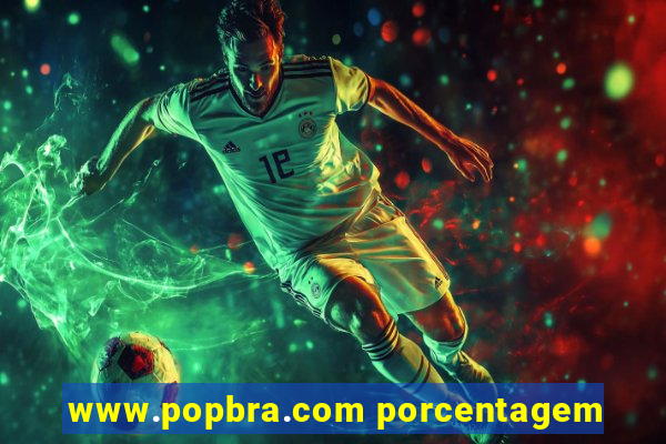 www.popbra.com porcentagem