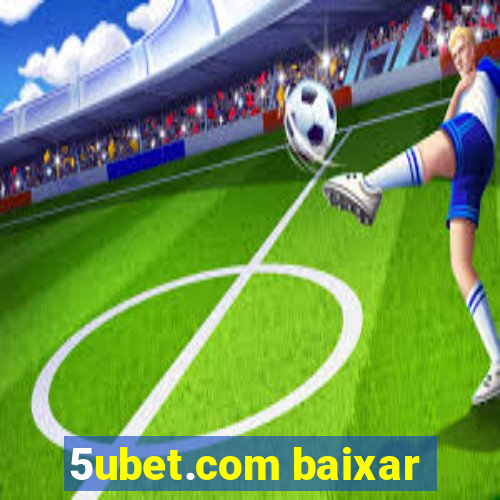 5ubet.com baixar